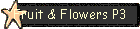 Fruit & Flowers P3